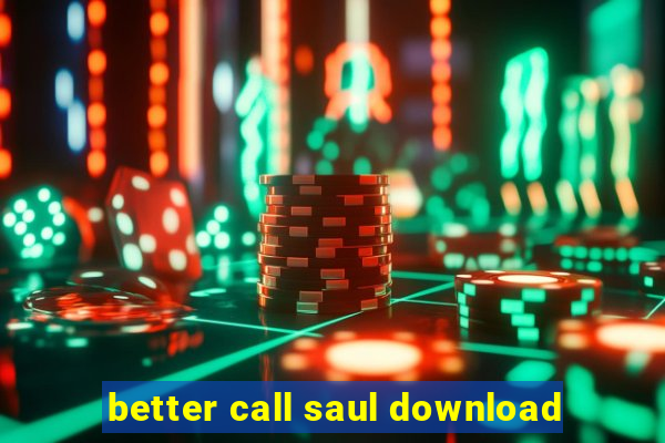 better call saul download